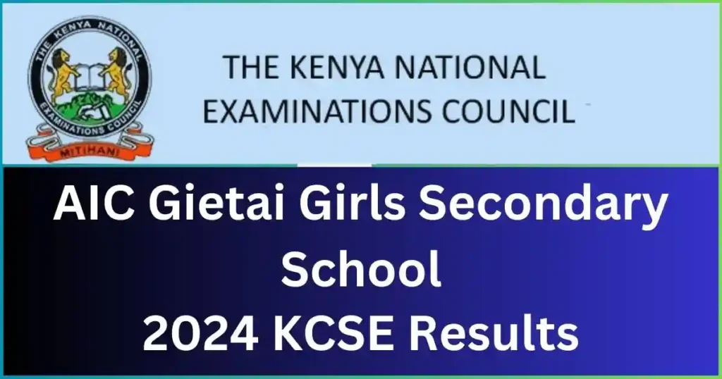 Aic Gietai Girls Secondary School 2024 KCSE Results