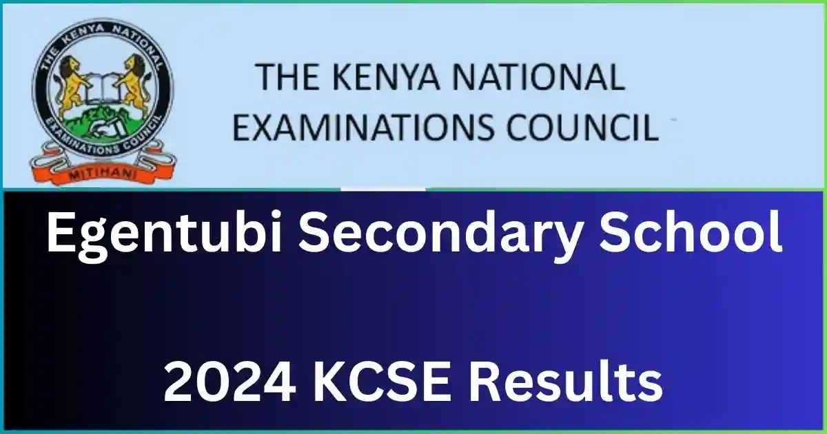 Egentubi Secondary School 2024 KCSE Results