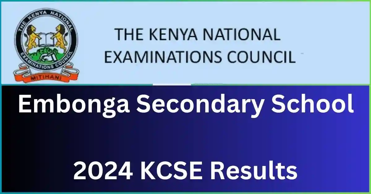 Embonga Secondary School 2024 KCSE Results