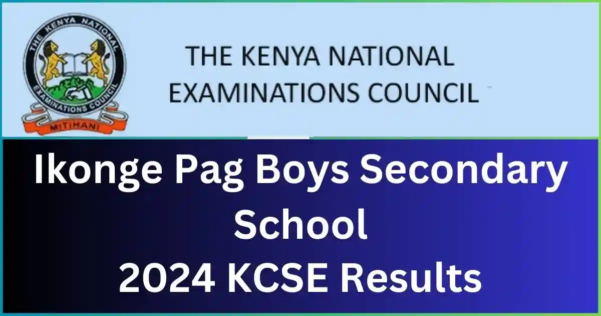 Ikonge Pag Boys Secondary School 2024 KCSE Results
