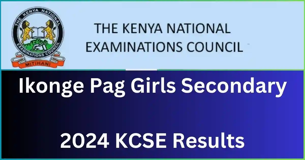 Ikonge Pag Girls Secondary School 2024 KCSE Results