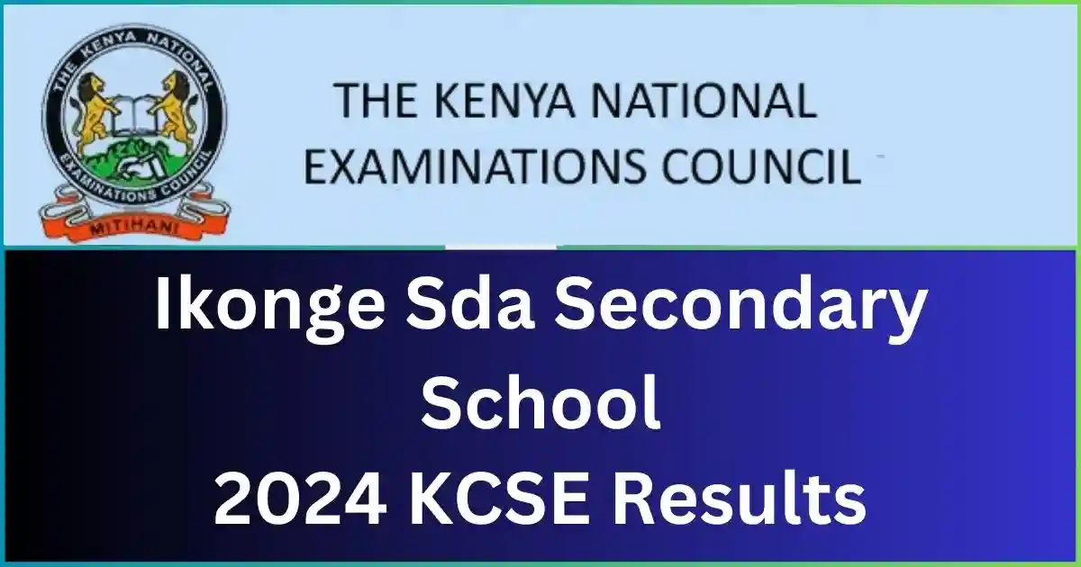 Ikonge Sda Secondary School 2024 KCSE Results