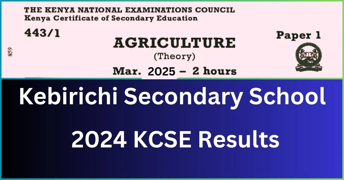 Kebirichi Secondary School 2024 KCSE Results