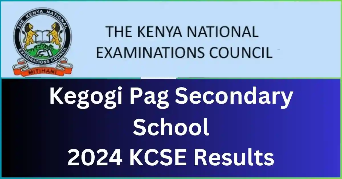 Kegogi Pag Secondary School 2024 KCSE Results