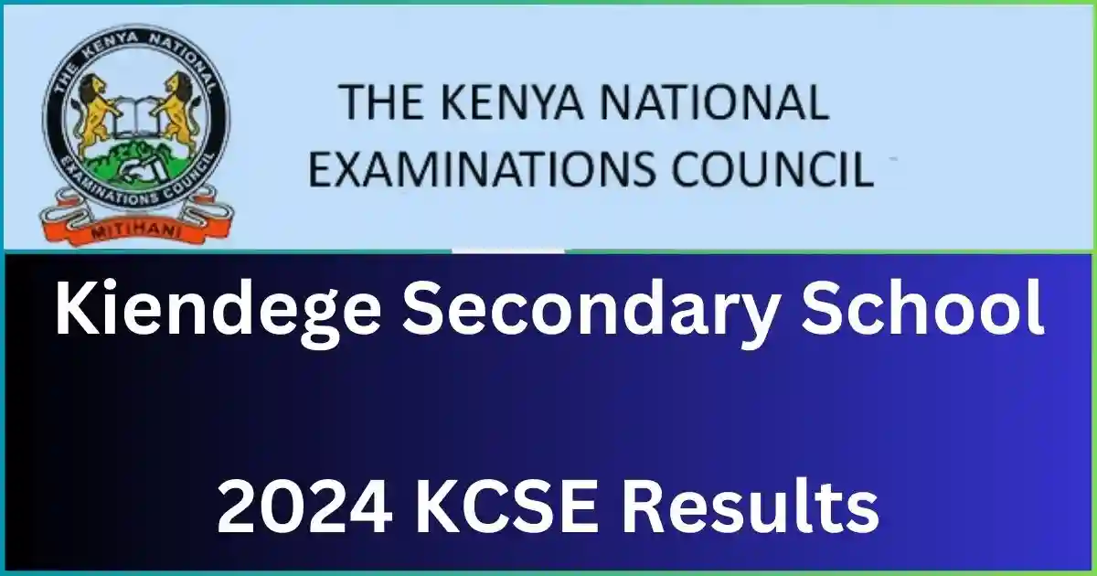 Kiendege Secondary School 2024 KCSE Results