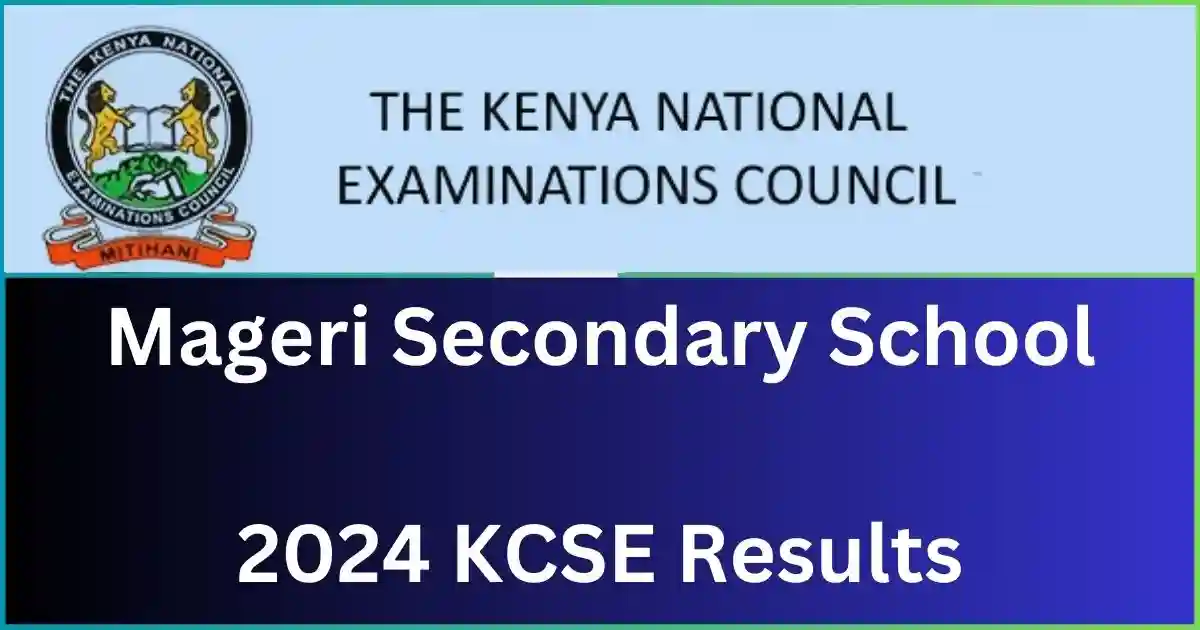 Mageri Secondary School 2024 KCSE Results
