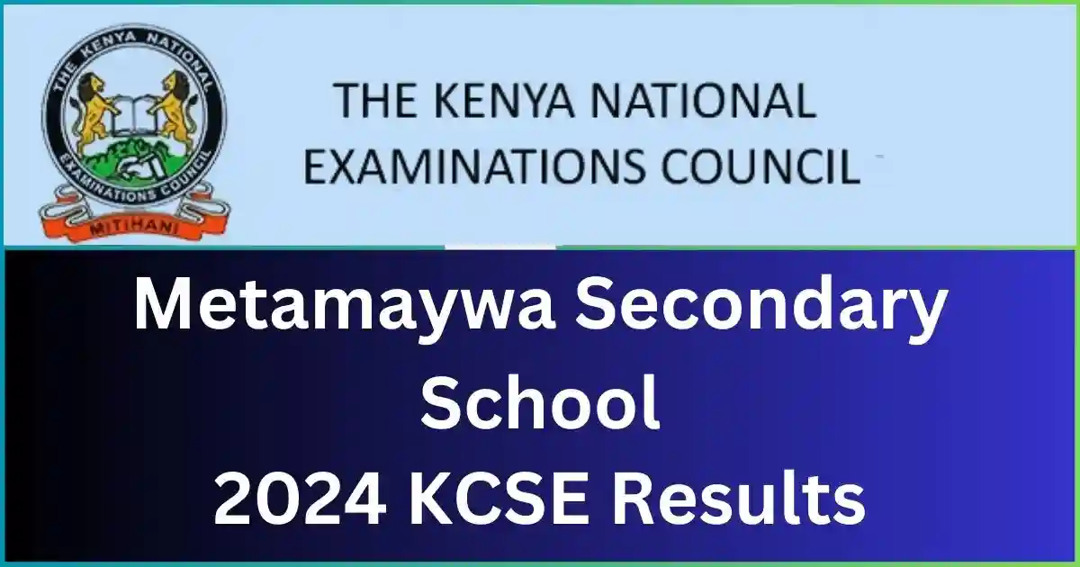 Metamaywa Secondary School 2024 KCSE Results