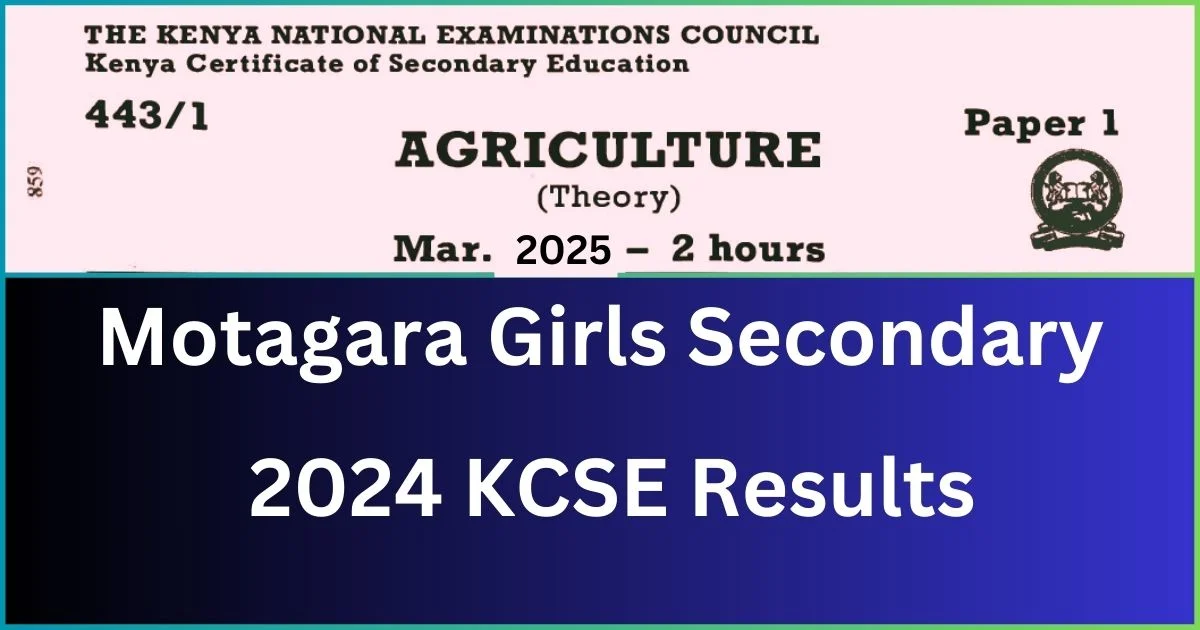 Motagara Girls Secondary School 2024 KCSE Results