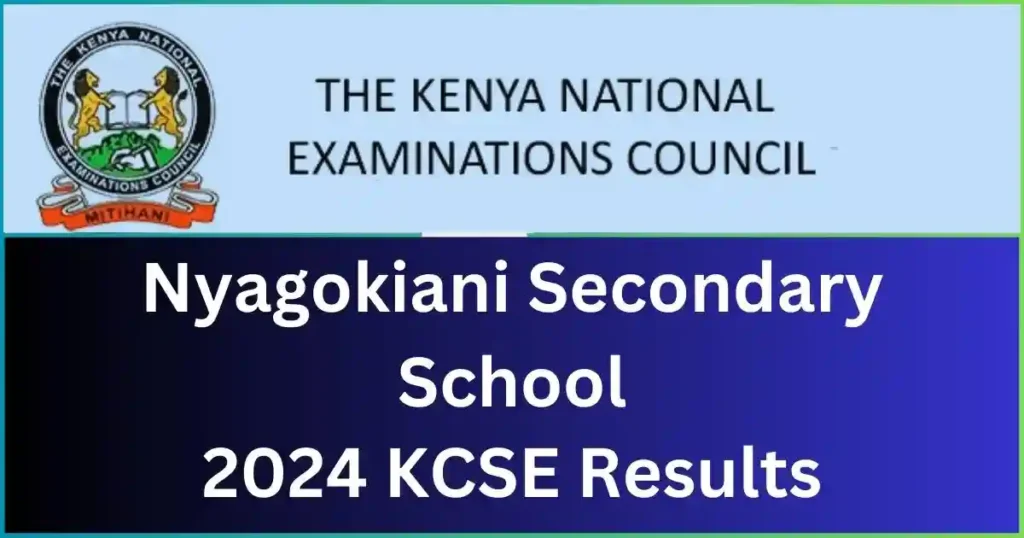 Nyagokiani Secondary School 2024 KCSE Results