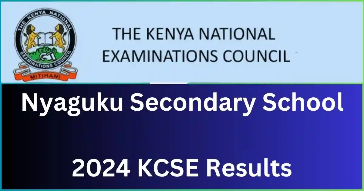 Nyaguku Secondary School 2024 KCSE Results