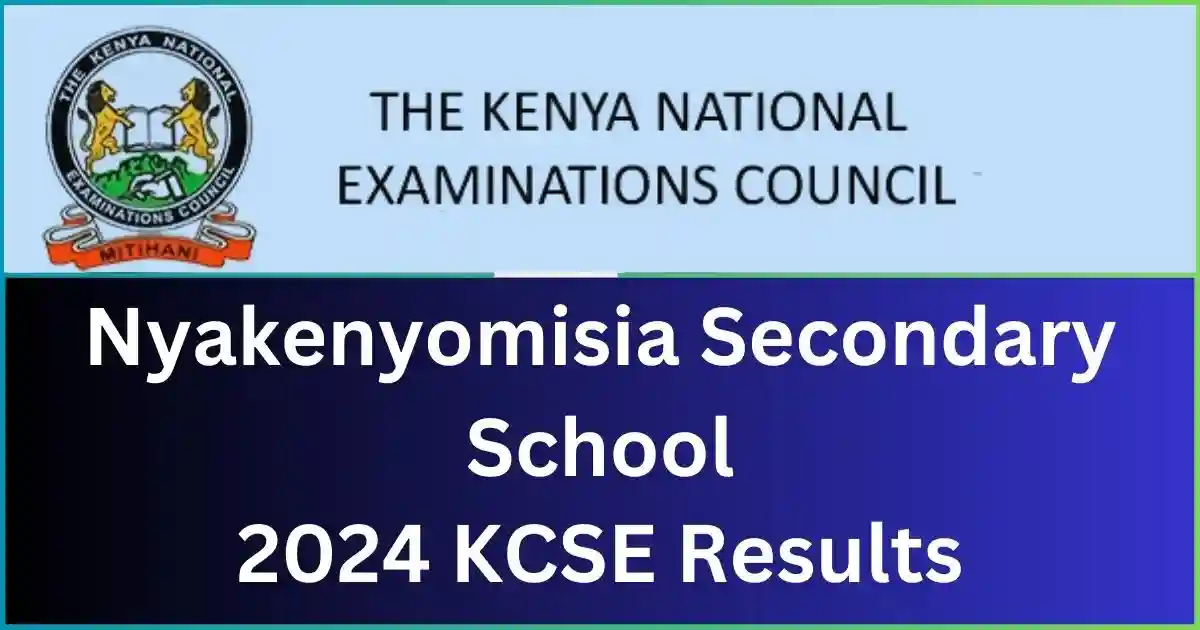 Nyakenyomisia Secondary School 2024 KCSE Results