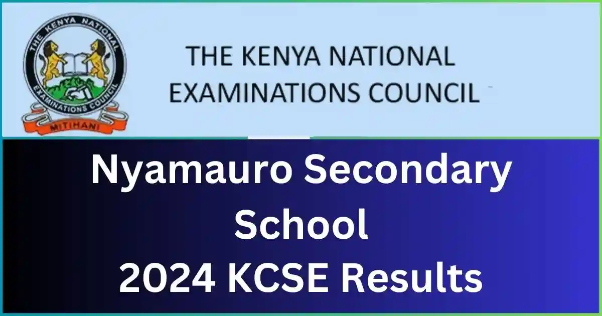 Nyamauro Secondary School 2024 KCSE Results