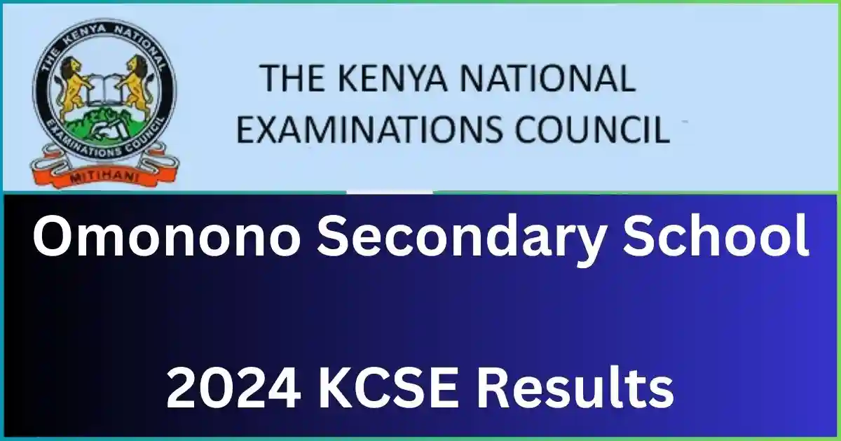 Omonono Secondary School 2024 KCSE Results