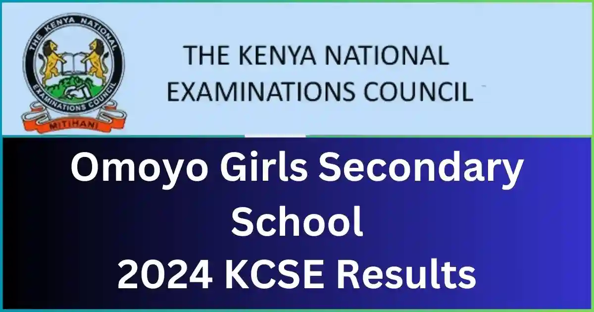Omoyo Girls Secondary School 2024 KCSE Results