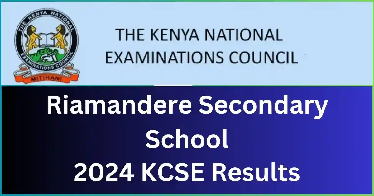Riamandere Secondary School 2024 KCSE Results