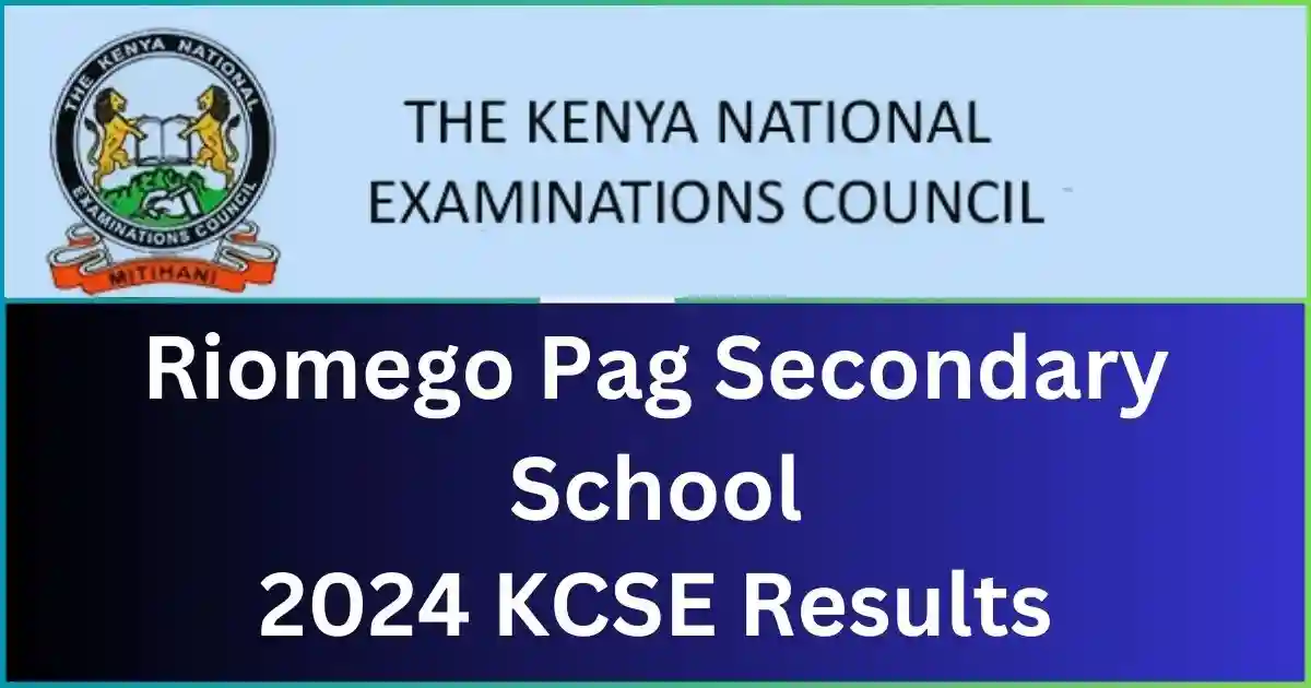 Riomego Pag Secondary School 2024 KCSE Results