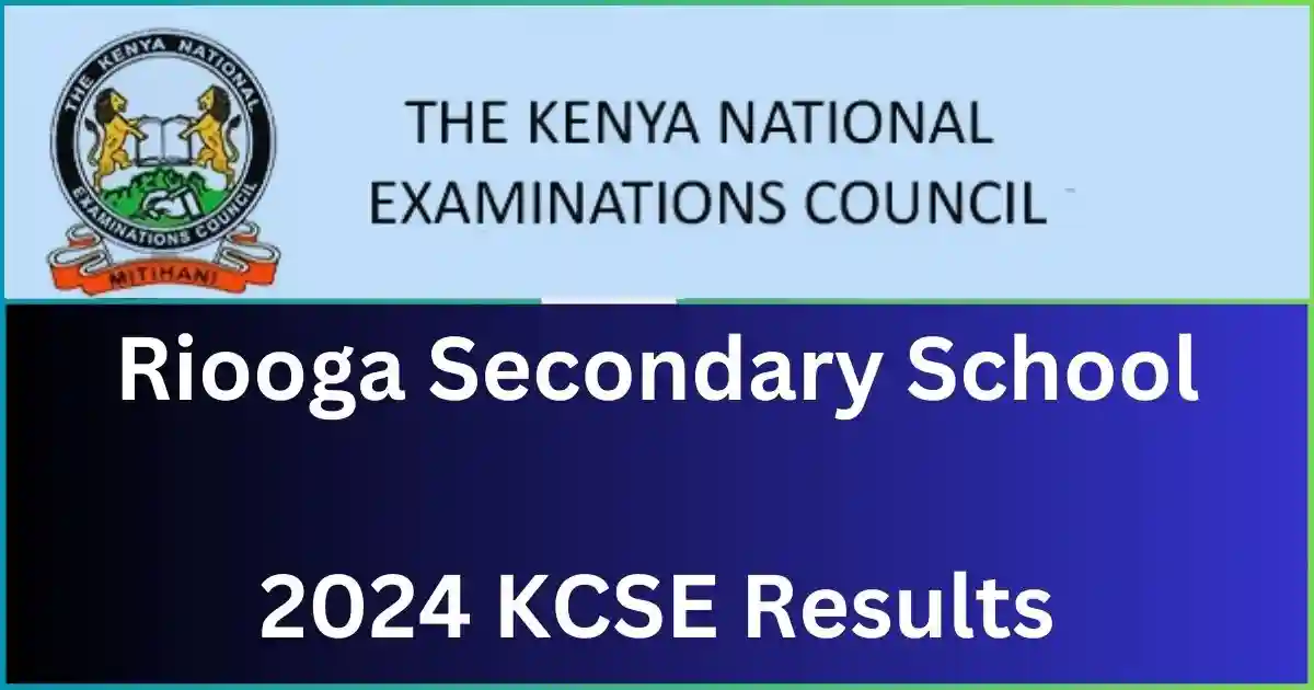 Riooga Secondary School 2024 KCSE Results