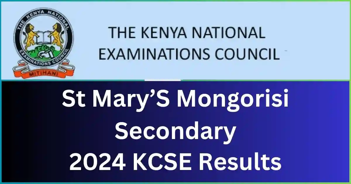 St Mary's Mongorisi Secondary School 2024 KCSE Results