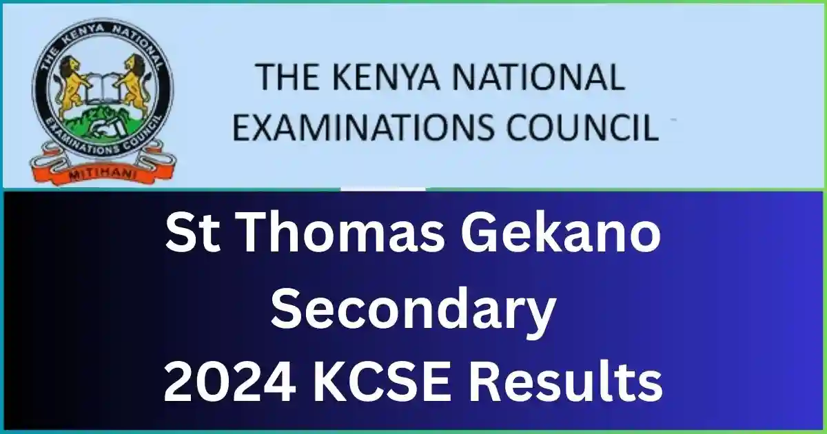 St Thomas Gekano Secondary School 2024 KCSE Results