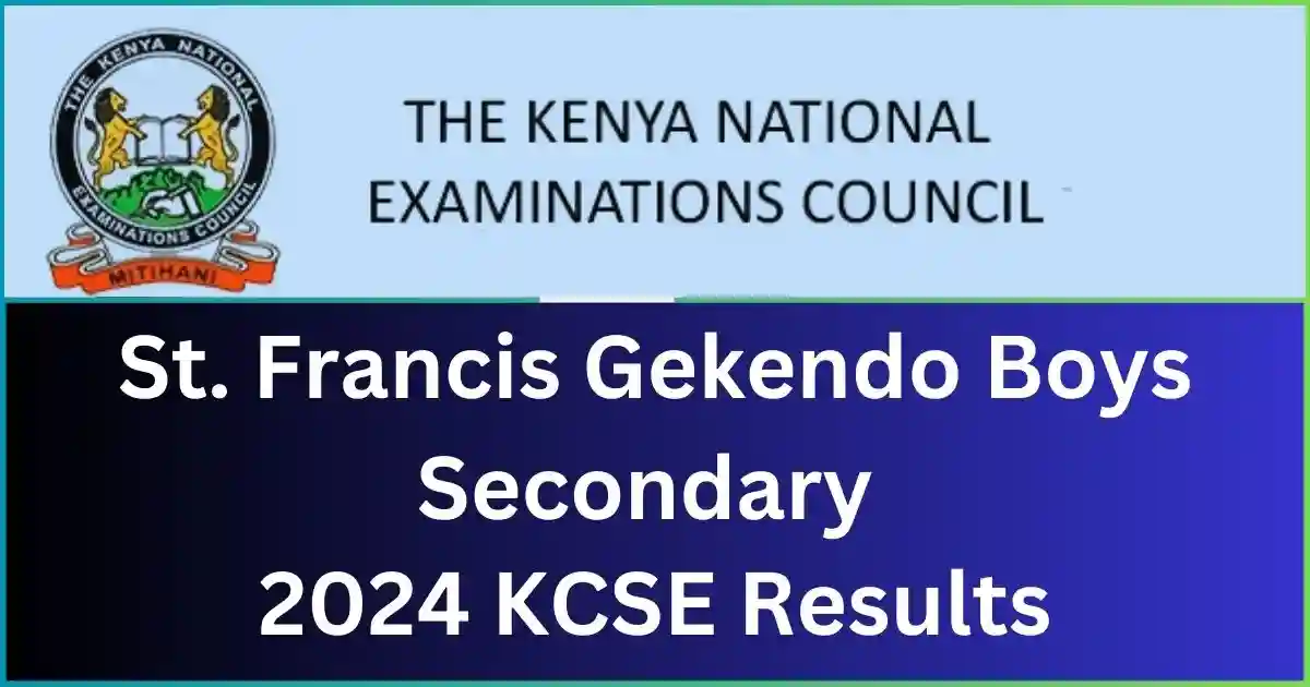 St. Francis Gekendo Boys Secondary School 2024 KCSE Results