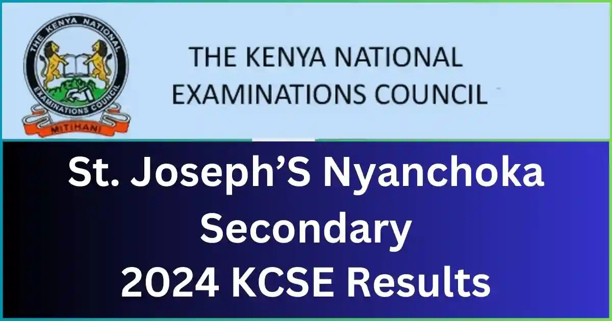 St. Joseph's Nyanchoka Secondary School 2024 KCSE Results