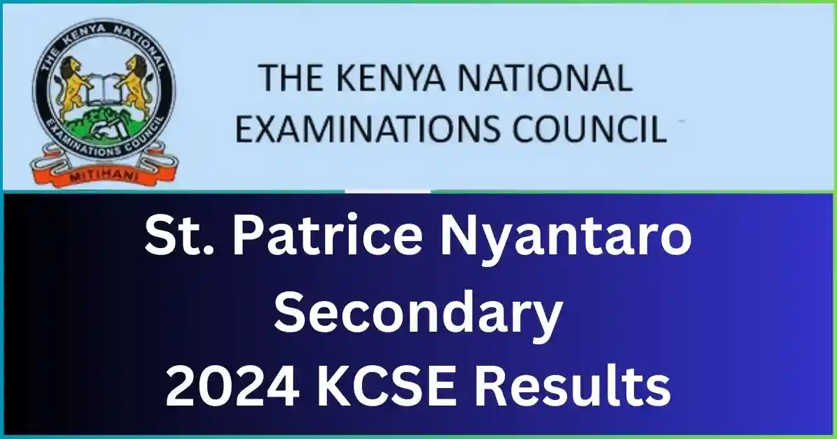 St. Patrice Nyantaro Secondary School 2024 KCSE Results
