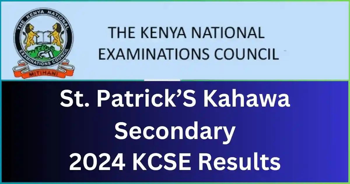 St. Patrick's Kahawa Secondary School 2024 KCSE Results