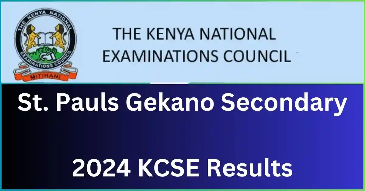 St. Pauls Gekano Secondary School 2024 KCSE Results