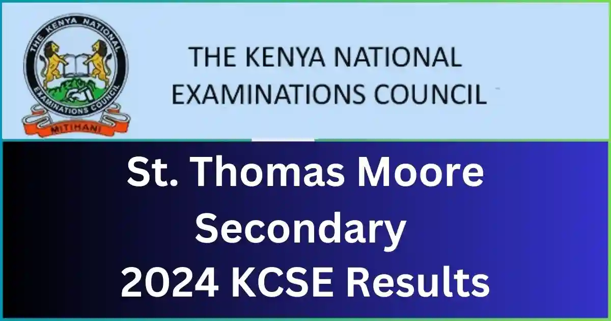 St. Thomas Moore Secondary School 2024 KCSE Results